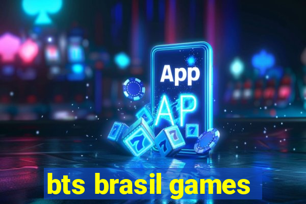 bts brasil games